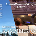 Werbung für das 1. Neustädter Kammerkonzert mit dem Luftwaffenmusikkorps Erfurt am 10. Juni 2025.